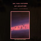 Jerry Goodman – On The Future Of Aviation, LP 1985