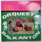 LP Orquesta Balkanton - ОРКЕСТР БАЛКАНТОН (1967)