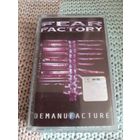 Кассета  FEAR FACTORY. DEMANUFACTURE. лицензия