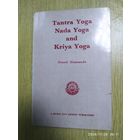 Tantra Yoga, Nada Yoga and Kriya Yoga / Swami Sivananda.