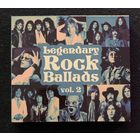 Legendary Rock Ballads Vol. 2 (2CD Digipak)