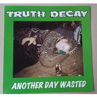 Truth Decay - Another Day Wasted (ENGLAND 1997 LIMITED LP БЕЛЫЙ винил) ПАНК РОК