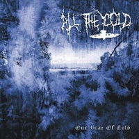 All The Cold - One Year Of Cold CD