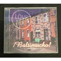 Love Nut – Baltimucho!