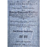 Валентин Бартошевский "Партеномелика" - Walenty Bartoszewski "Parthenomelica" 1613