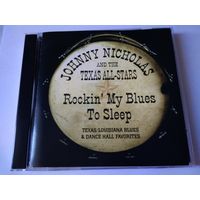 Johnny Nicholas And The Texas All-Stars– Rockin' My Blues To Sleep (Texas/Louisiana Blues & Dance Hall Favorites)