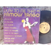 Виниловая пластинка PLAY TO ME THAT FAMOUS TANGO.