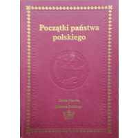 Начала Польского государства. История польского народа и государства - Pochatki Panstwa Polskiego. Dzieje Narodu i Panstwa Polskiego 2