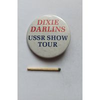 Знак значок концертный тур Dixie Darlins в СССР, номерной