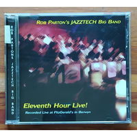 CD,JAZZ,(USA) Rob Parton's Jazztech Big Band – Eleventh Hour Live!
