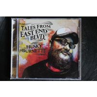 Husky Burnette - Tales From East End Blvd. (2013, CD)