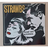 STRAWBS - Don't Say Goodbye... (ENGLAND LP 1987 винил)