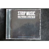 Strip Music – Hollywood & Wolfman (2006, CD)