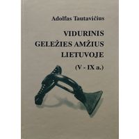 Адольф Тавтович "Средний железный век Литвы (V – IX в.)" - Adolfas Tautaviсius vidurinis gelezies amzius lietuvoje (V – IX a.)