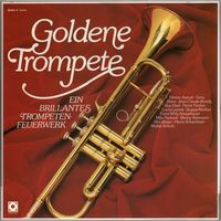 3LP Goldene Trompete: Ein brillantes Trompeten-Feuerwerk (Roy Etzel, Nini Rosso, Jean-Claude Borelly і іншыя)