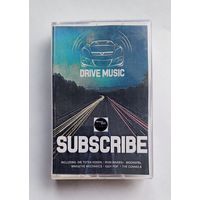 Аудиокассета DRIVE MUSIC SUBSCRIBE