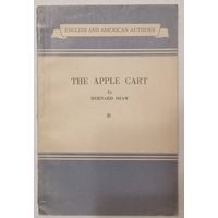 The Apple Cart. B. Shaw. Тележка с яблоками. Б. Шоу