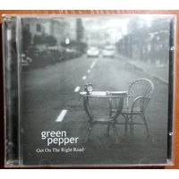 CD Green Pepper (г.Минск) - Get On The Right Road (2010)