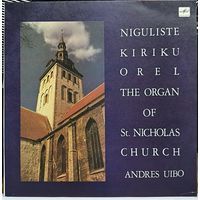 Andres Uibo -Niguliste Kiriku Orel The Organ Of St. Nicholas Church