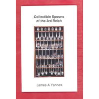 Д.А. Яннес Коллекционные ложки 3-го Рейха каталог James A. Yannes Collectible Spoons of the 3rd Reic