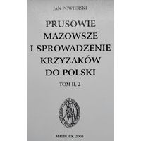Jan Powierski "Prusowie Mazowsze i sprowadzenie krzyzakow do Polski" - Ян Поверский "Прусы Мазовии и призвание Тевтонских рыцарей в Польшу"