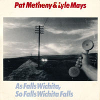 Pat Metheny & Lyle Mays – As Falls Wichita, So Falls Wichita Falls, LP, USA 1981