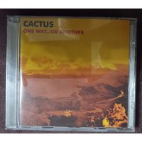 Cactus - One way... Or Another, CD