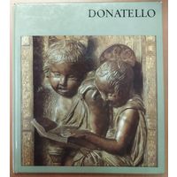 DONATELLO.  ПРЕКРАСНЫЙ АЛЬБОМ С ГЕНИАЛЬНЫМИ РАБОТАМИ МАСТЕРА